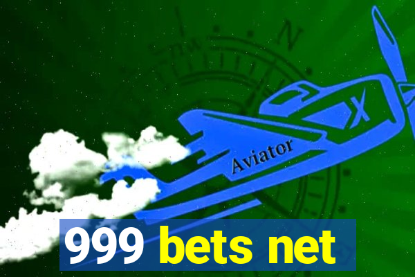 999 bets net